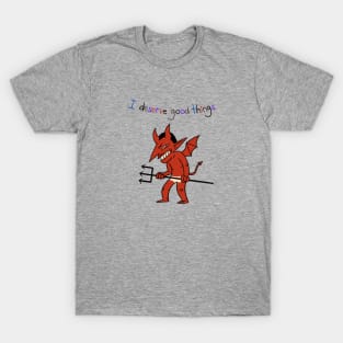 I Deserve Good Things Devil PItchfork T-Shirt